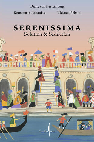 copertina Venezia Serenissima. Solution & seduction. Ediz. italiana e inglese