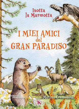 copertina I miei amici del Gran Paradiso. Ediz. ad alta leggibilità