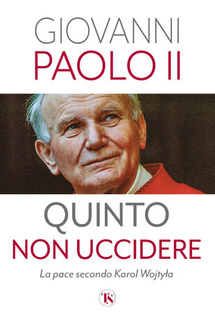 copertina Quinto non uccidere. La pace secondo Karol Wojtyla