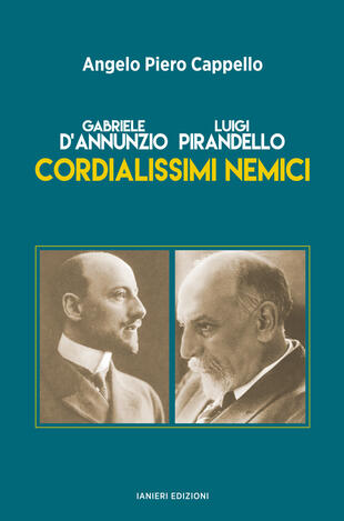 copertina Gabriele d'Annunzio. Luigi Pirandello. Cordialissimi nemici