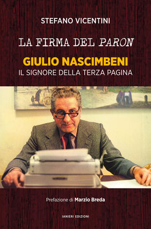 copertina La firma del paron. Giulio Nascimbeni. Il signore della terza pagina