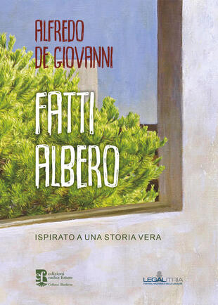 copertina Fatti albero. Ispirato a una storia vera