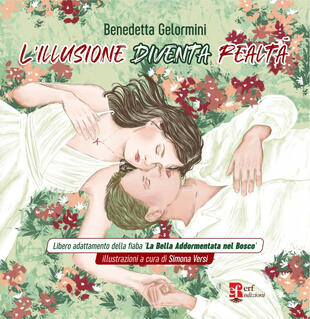 copertina L'illusione diventa realtà. Ediz. illustrata