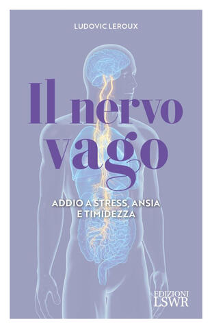 copertina Il nervo vago. Addio a stress, ansia e timidezza