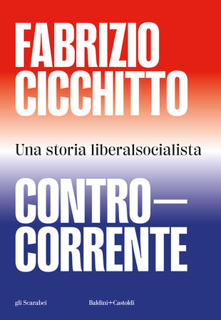 copertina Controcorrente. Una storia liberalsocialista