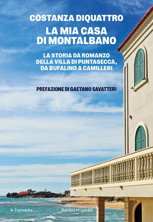 copertina La mia casa di Montalbano. La storia da romanzo della villa di Puntasecca, da Bufalino a Camilleri