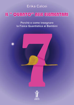 copertina Il quanto alle elementari. Perché e come insegnare la fisica quantistica ai bambini. Ediz. per la scuola