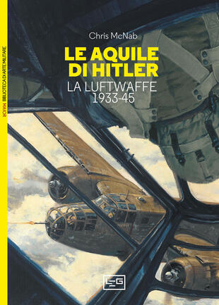 copertina Le aquile di Hitler. La Luftwaffe 1933-45