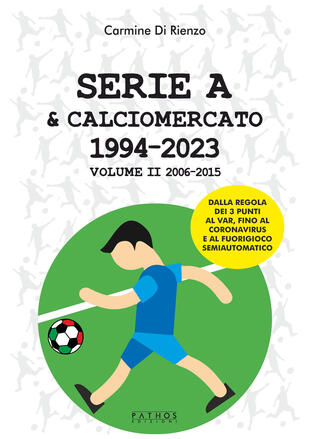 copertina Serie A & calciomercato 1994-2023. Vol. 2: 2006-2015