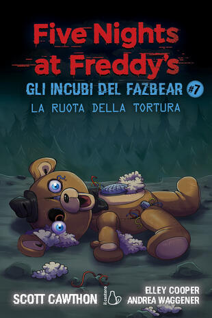 copertina La ruota della tortura. Gli incubi del Fazbear. Five nights at Freddy's. Vol. 7