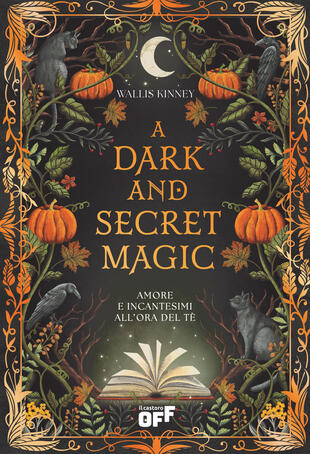 copertina A dark and secret magic. Amore e incantesimi all\'ora del t&egrave;