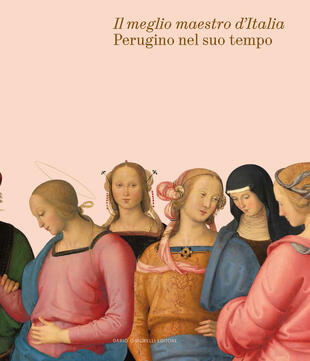 copertina Il meglio maestro d'Italia. Perugino nel suo tempo. Ediz. illustrata