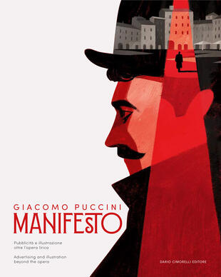 copertina Giacomo Puccini. Manifesto. Pubblicità e illustrazione oltre l'opera lirica. Catalogo dell mostra (Lucca, 13 dicembre 2024-2 marzo 2025). Ediz. italiana e inglese
