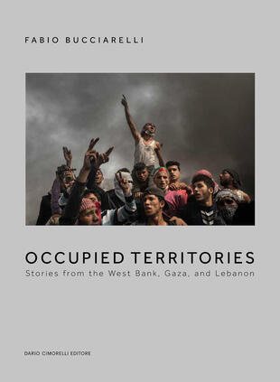 copertina Occupied territories. Stories from the West Bank, Gaza and Lebanon. Ediz. italiana e inglese