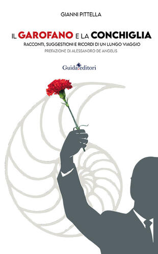 copertina Il garofano e la conchiglia. Racconti, suggestioni e ricordi di un lungo viaggio