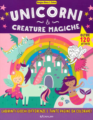 copertina Unicorni & creature magiche. Disegna gioca & colora. Ediz. a colori