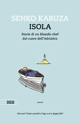 copertina Isola. Storie di un filosofo-chef dal cuore dell'Adriatico