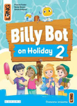 copertina Billy Bot on holidays. Per la Scuola elementare. Con e-book. Con espansione online. Vol. 2