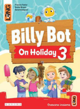 copertina Billy Bot on holidays. Per la Scuola elementare. Con e-book. Con espansione online. Vol. 3