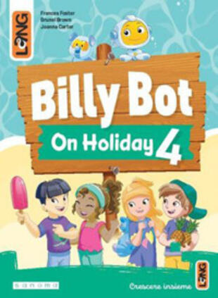copertina Billy Bot on holidays. Per la Scuola elementare. Con e-book. Con espansione online. Vol. 4