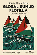 Maria Elena Delia presenta "Global Sumud Flotilla" a Bologna