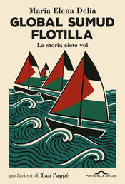 copertina Global Sumud Flotilla, la storia siete voi