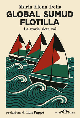 copertina Global Sumud Flotilla, la storia siete voi