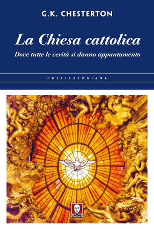 copertina La chiesa cattolica. Dove tutte le verit&agrave; si danno appuntamento