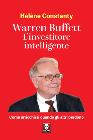 copertina Warren Buffett. L'investitore intelligente. Come arricchirsi quando gli altri perdono