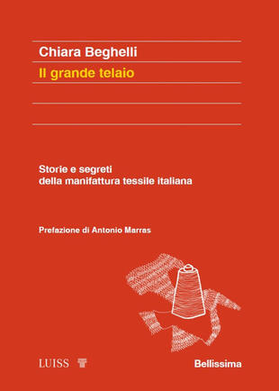 copertina Il grande telaio. Storie e segreti della manifattura tessile italiana
