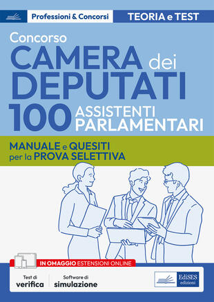 copertina Concorso 100 Assistenti parlamentari Camera dei Deputati. Manuale e quesiti per la prova selettiva. Con espansione online. Con software di simulazione