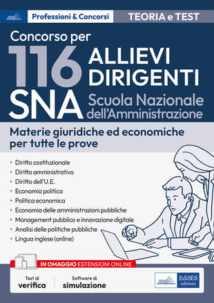 copertina Concorso 116 Allievi Dirigenti SNA (Scuola Nazionale dell'Amministrazione). Materie giuridiche ed economiche per tutte le prove. Teoria e test. Con espansione online. Con software di simulazione