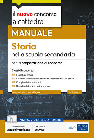 copertina Il nuovo concorso a cattedra. Storia nella scuola secondaria. Manuale per le prove orali del concorso a cattedra classi A19, A12, A11, A13. Con estensioni online. Con software di simulazione