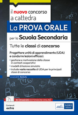 copertina Il nuovo concorso a cattedra. La prova orale per la scuola secondaria. Tutte le classi di concorso. Progettare Unità di Apprendimento (UDA) e condurre lezioni efficaci. Con estensioni online
