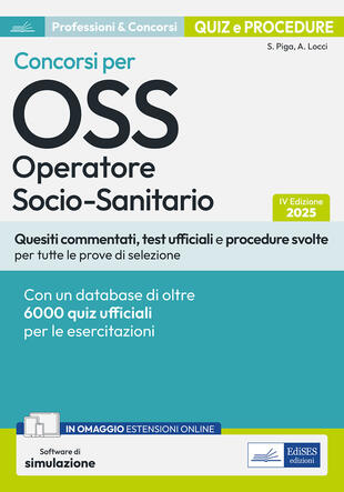 copertina Quiz e procedure dei concorsi per OSS Operatore Socio-Sanitario. Quesiti commentati, test ufficiali e procedure svolte per tutte le prove di selezione. Con software di simulazione