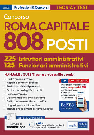 copertina Concorso 808 posti Roma Capitale (225 istruttori amministrativi + 125 funzionari amministrativi). Manuale e quesiti per la prova scritta e orale. Con assistente virtuale. Con software di simulazione