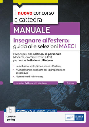 copertina Insegnare all'estero: guida alle selezioni MAECI. Prepararsi alle selezioni di personale (docenti, amministrativi e DS) per le scuole italiane all'estero. Con estensioni online