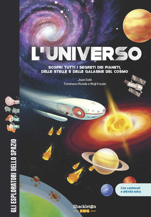 copertina L\'universo. Scopri tutti i segreti dei pianeti, delle stelle e delle galassie del cosmo. Con contenuti e attivit&agrave; extra. Ediz. a colori
