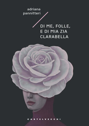 copertina Di me, folle, e di mia zia Clarabella