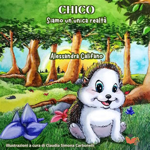 copertina Chico. Siamo un'unica realtà. Ediz. illustrata