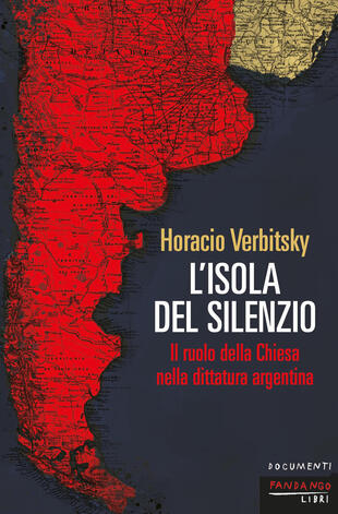 copertina L\'isola del silenzio. Il ruolo della Chiesa nella dittatura argentina. Nuova ediz.
