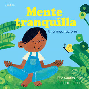 copertina Mente tranquilla. Una meditazione. Ediz. a colori