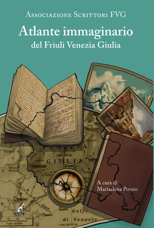 copertina Atlante immaginario del Fiuli Venezia Giulia