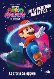 copertina Super Mario Galaxy: il film. Un'avventura spaziale