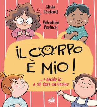 copertina Il corpo &egrave; mio! E decido io a chi dare il bacino...