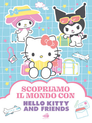copertina Hello Kitty & Friends. Scopriamo il mondo