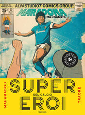copertina Supereroi del calcio. Ediz. a colori. Con Poster
