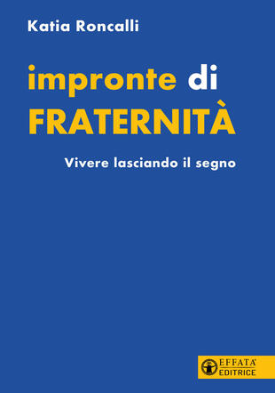 copertina Impronte di fraternità. Vivere lasciando il segno