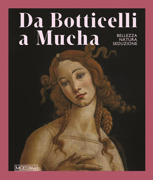 copertina Da Botticelli a Mucha. Bellezza, natura, seduzione