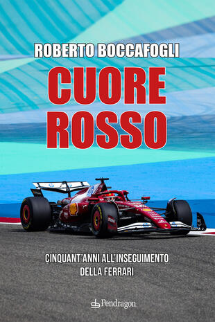copertina Cuore rosso. Cinquant'anni all'inseguimento della Ferrari